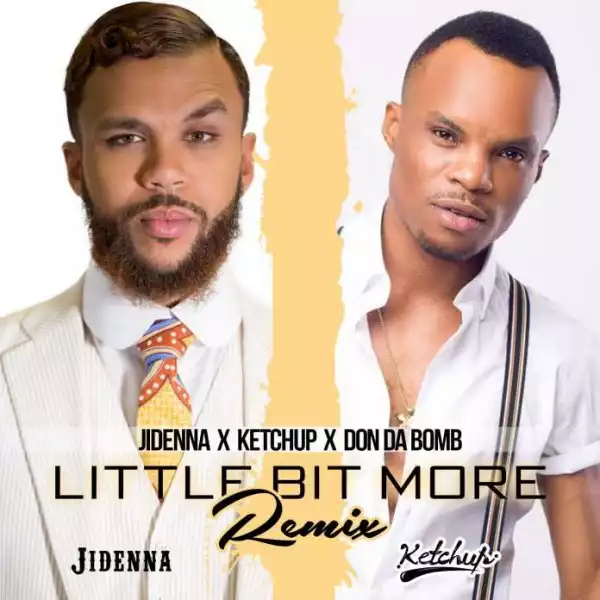 Jidenna - A Little Bit More (Remix) (ft. Ketchup & Don da bomb)